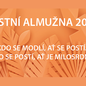 Postní almužna proměňuje postní snahy ve prospěch potřebných už desátým rokem Postní almužna proměňuje postní snahy ve prospěch potřebných už desátým rokem